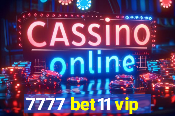 7777 bet11 vip